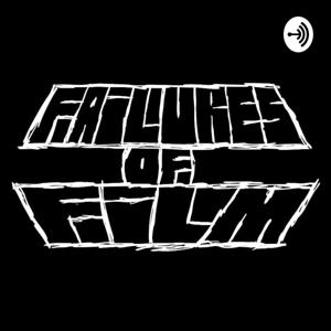 Failures Of Film: The Podcast With Kenneth Evans