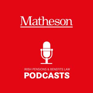 Matheson Pensions and Benefits Podcast by Deirdre Cummins