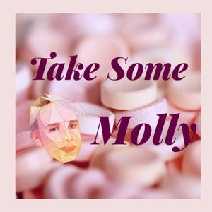 Take Some Molly