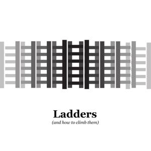 Ladders (and How to Climb Them)