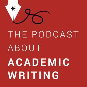 Academic writing - The podcast about academic writing