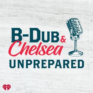 B-Dub & Chelsea: Unprepared