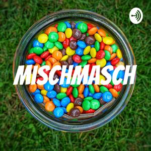 Mischmasch - DER Podcast