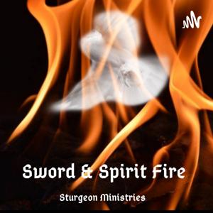 Sword & Spirit Fire/ Christina Sturgeon