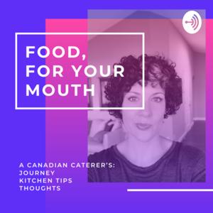 Food For Your Mouth - Advice from a caterer