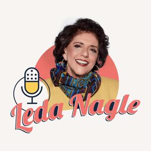 Leda Nagle Podcast by Leda Nagle