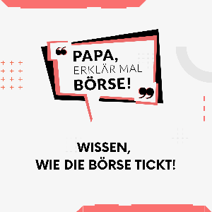 Papa, erklär mal Börse!