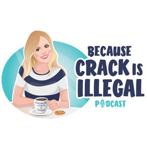 because crack is illegal's podcast