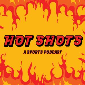 Hot Shots: A Sports Podcast