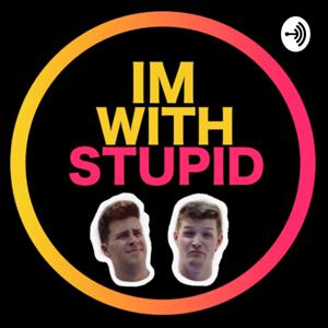 I’m With Stupid Podcast