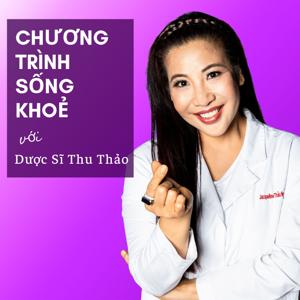 Chương Trình Sống Khoẻ với Dược Sĩ Thu Thảo