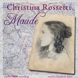 Maude by Christina Rossetti (1830 - 1894)