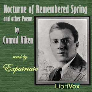 Nocturne of Remembered Spring, and Other Poems by Conrad Aiken (1889 - 1973)