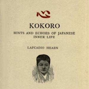 Kokoro: Hints and Echoes of Japanese Inner Life by Lafcadio Hearn (1850 - 1904)