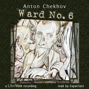 Ward No. 6 by Anton Chekhov (1860 - 1904)