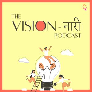 The Vision-Nari Podcast by Launchora