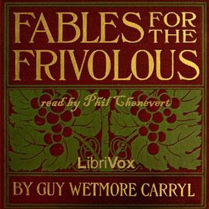 Fables for the Frivolous (Version 2) by  Guy Wetmore Carryl (1873 - 1904)
