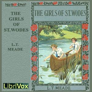Girls of St. Wode's, The by L. T. Meade (1854 - 1914)