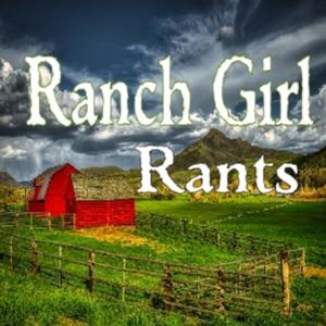 Ranch Girl Rants