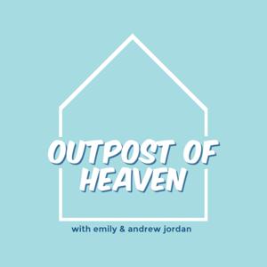 Outpost of Heaven: the podcast