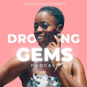 Dropping GEMS Podcast 💎