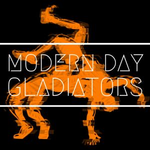 Modern Day Gladiators