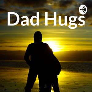 Dad Hugs