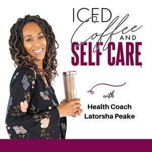 Iced Coffee and Self Care ®