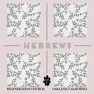 Hebrews - Regeneration Church