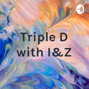 Triple D with I&Z