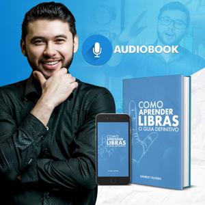 Como Aprender Libras: O Guia Definitivo