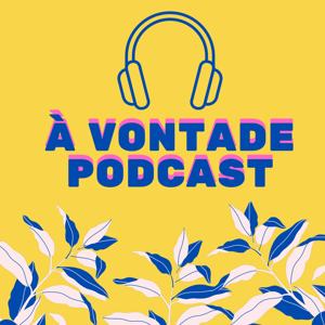 A Vontade Podcast