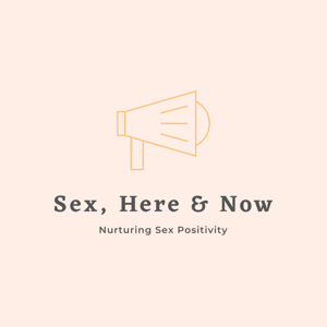 Sex, Here & Now