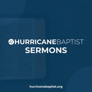 Hurricane Baptist Sermons