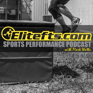 Elitefts Sports Performance Podcast by Mark Watts