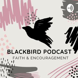 Blackbird Podcast: Thank God for Jesus