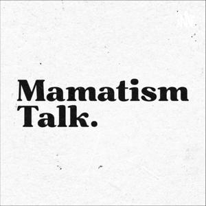 Mamatism Talk
