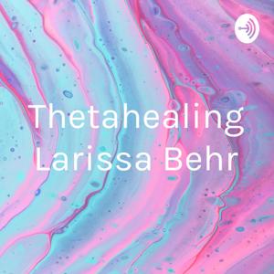 Thetahealing Larissa Behr by ThetaHealing / ThetaPower Larissa Behr