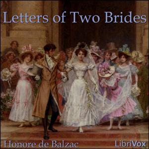 Letters of Two Brides by Honoré de Balzac (1799 - 1850)