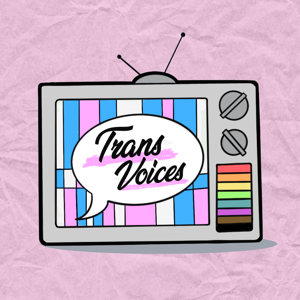 Trans Voices Podcast