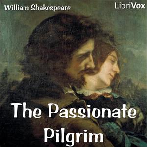 Passionate Pilgrim, The by William Shakespeare (1564 - 1616)