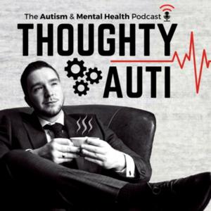 Thoughty Auti - The Autism & Mental Health Podcast