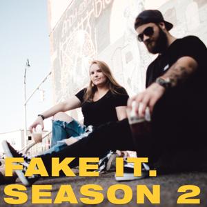 FAKE IT TILL YA MAKE IT