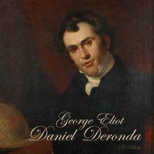 Daniel Deronda by George Eliot (1819 - 1880) by LibriVox