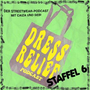 Dress Relief - Der Streetwear Podcast