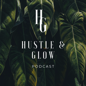 Hustle  Glow Podcast