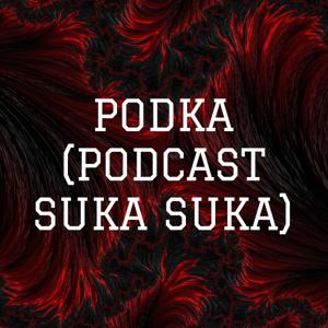 PODKA (PODCAST SUKA SUKA)