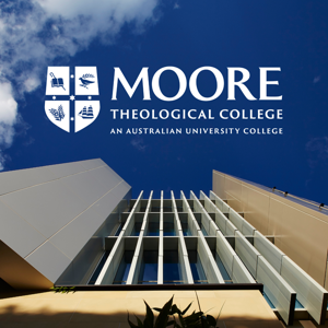 Moore College podcast by Moore Theological College