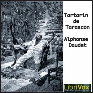 Tartarin de Tarascon by Alphonse Daudet (1840 - 1897)
