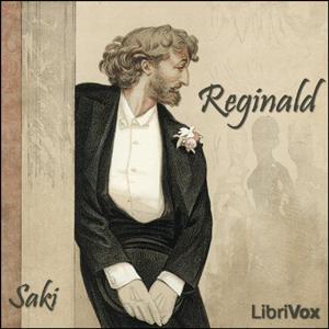 Reginald by Saki (1870 - 1916)